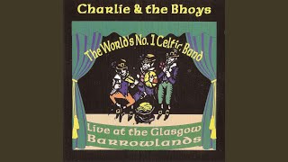 Video thumbnail of "Charlie and the Bhoys - Fields of Athenry (Live)"