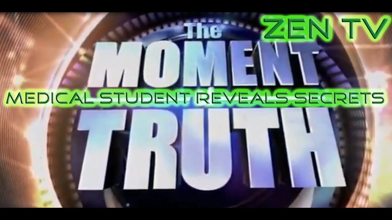 Moment Of Truth Medical Student Reveals Secrets Zen Tv Youtube