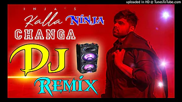 Kalla Changa Ninja Remix | Full Remix | Main Kalla Changa Mainu Ni Teri Laod Ve - Dj Lokesh Ramsara