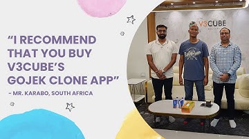 “I recommend that you buy V3Cube’s Gojek Clone App” - Mr. Karabo, South Africa