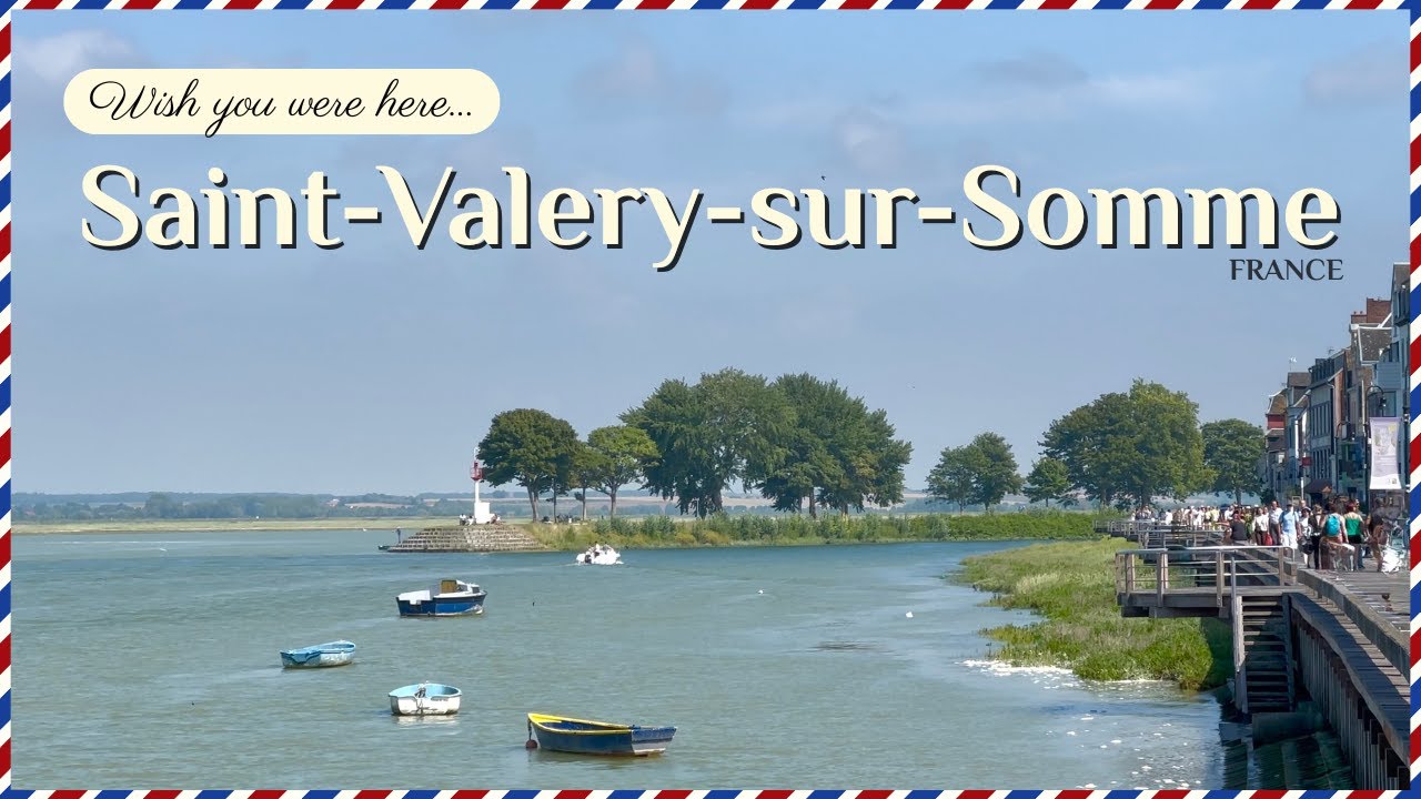 Slow Travel in Northern France - Saint-Vallery-sur-Somme | Picture Perfect Baie de Somme Town
