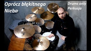 Golden Life: Oprócz błękitnego nieba - Tylko Perkusja / Drums Only - xjk drum cover