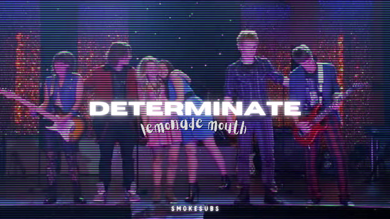 Determinate Lemonade Mouth; Letra/Lyrics. YouTube