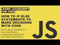 How to write If Else Statements in Javascript (Make Decisions with Code)