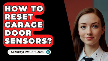 How To Reset Garage Door Sensors? - SecurityFirstCorp.com