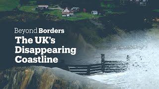 How fast is the sea swallowing Britain? | Beyond Borders