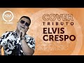 Cover kike music  tributo a elvis crespo