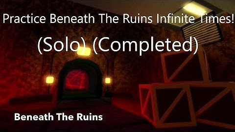 HOW TO PRACTICE Beneath The Ruins  INFINITE TIMES (SOLO) | Roblox FE2 Map Test