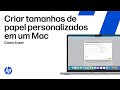 Criar tamanhos de papel personalizados no macOS | HP Support