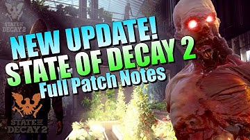 State of Decay 2 NEW UPDATE! Patch Breakdown