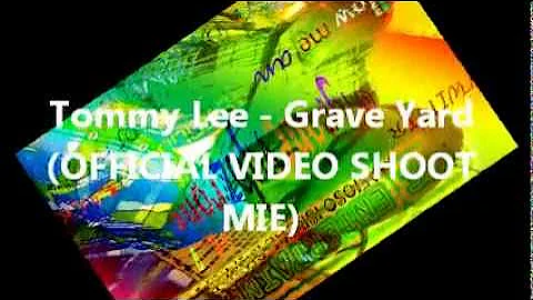 Tommy Lee - Grave Yard (OFFICIAL VIDEO SHOOT MIE) @Tyronevybzrone apirl 2013