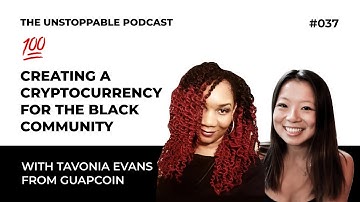 Creating a Cryptocurrency for the Black Community with Tavonia Evans from Guapcoin | Ep #37
