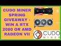 Cudo Miner Spring Giveaway - Win A RTX 2080 or AMD Radeon VII