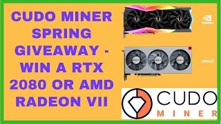 Cudo Miner Spring Giveaway - Win A RTX 2080 or AMD Radeon VII