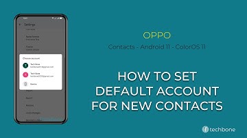 How to Set Default account for new Contacts - Oppo [Android 11 - ColorOS 11]