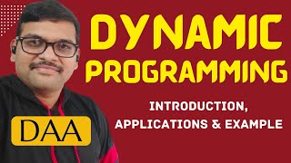 INTRODUCTION TO DYNAMIC PROGRAMMING WITH EXAMPLE|| APPLICATIONS ||DYNAMIC PROGRAMMING STRATEGY ||DAA