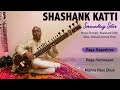 Shashank katti  serenading sitar  sitar vadan instrumental  indian classical instrumental music