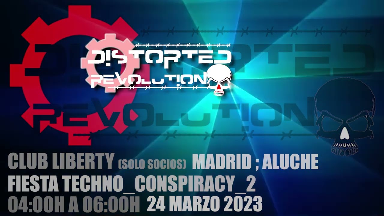 CLUB LIBERTY FIESTA TECHNO CONSPIRACY VOL.II !! 24MARZO23 4A.M