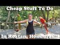 Dirt Cheap - Roatan, Honduras (West End and West Bay)