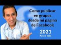 💙Como publicar en grupos desde mi fanpage de Facebook💙 2021 ( CURSO DE FACEBOOK ADS para negocios )