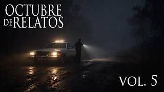 RELATOS MACABROS DE POLICÍAS EN LA NOCHE - OCTUBRE DE RELATOS VOL. 5