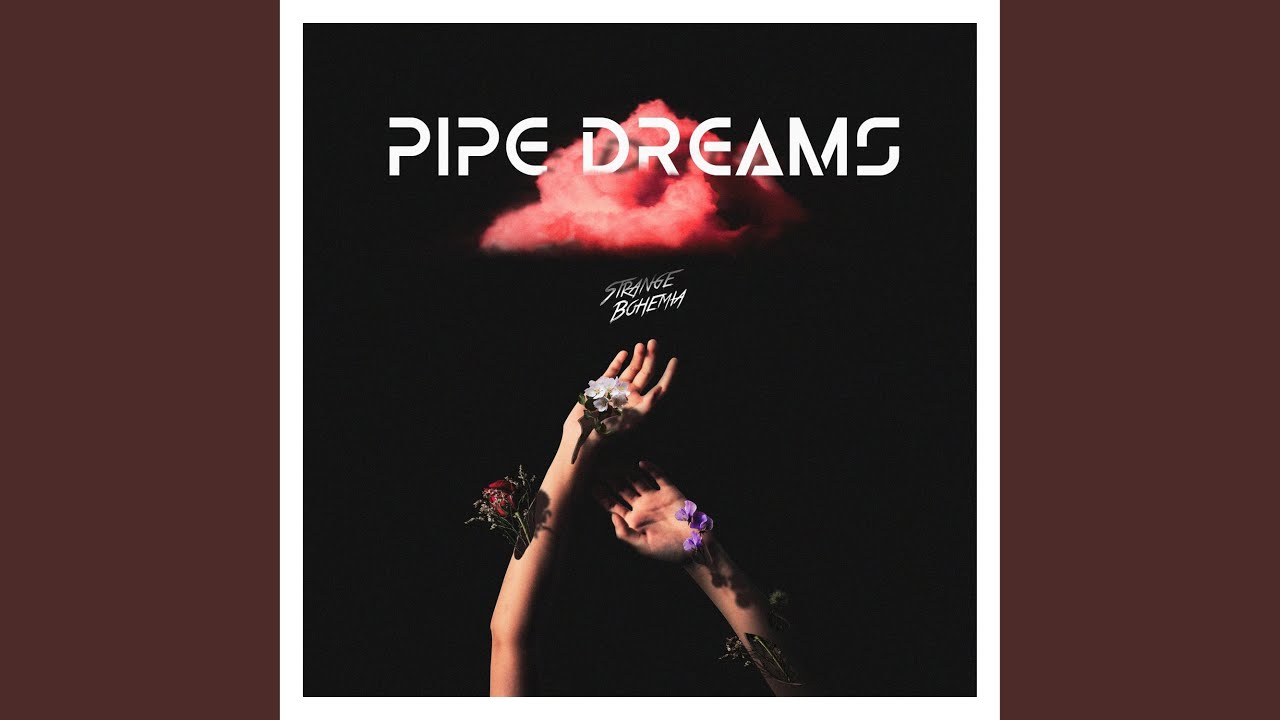 Pipe Dreams Youtube