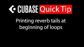 047 Cubase quick tip   Printing reverb tails at beginning of loops