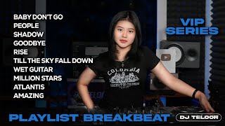 BREAKBEAT BABY DON’T GO | PLAYLIST BREAKBEAT