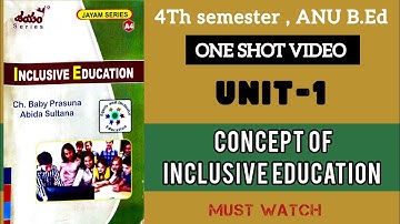 4th semester ll INCLUSIVE EDUCATION ll unit-1 ll one shot video ll ACHARYA NAGARJUNA UNIVERSITY B.Ed