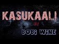 BOBI WINE -   KASUKALI KEEKO (Lyrics)