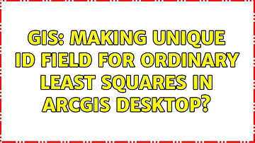 GIS: Making Unique ID field for Ordinary Least Squares in ArcGIS Desktop?