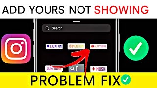 Add Yours Sticker Not Showing in Instagram Story | Add Yours Missing Instagram Problem