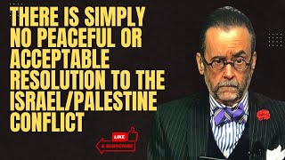 Why There Is No Peaceful Resolution to the Israel/Palestine Conflict