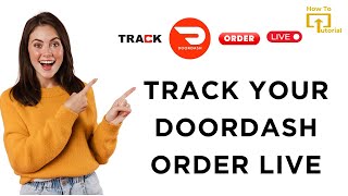 How to Track Your Doordash Order Live