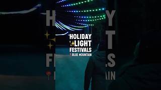 Holiday Light Festivals Blue Mountain