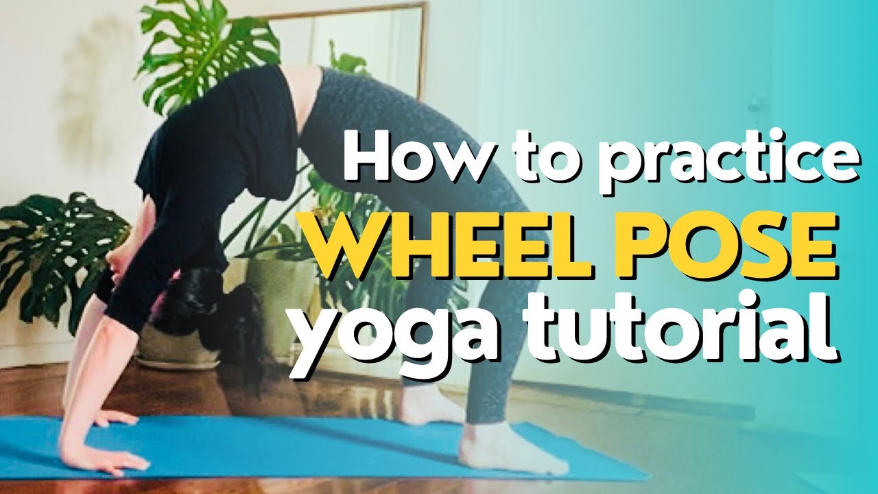 Wheel pose / Yoga tutorial (How To Do Urdhva Dhanurasana ...