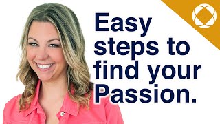 What is my passion and purpose in life? 4 steps to find out