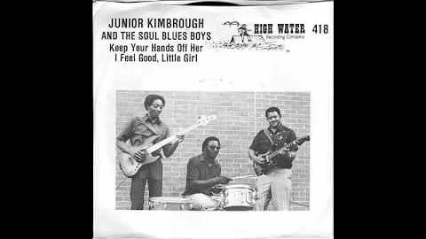 JUNIOR KIMBROUGH Keep Your Hands Off Her / I Feel ...