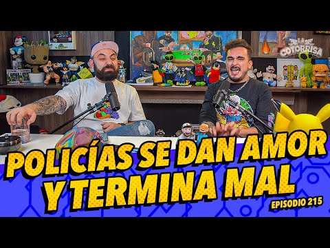 La Cotorrisa - Episodio 215 - Policías se dan amor y termina mal
