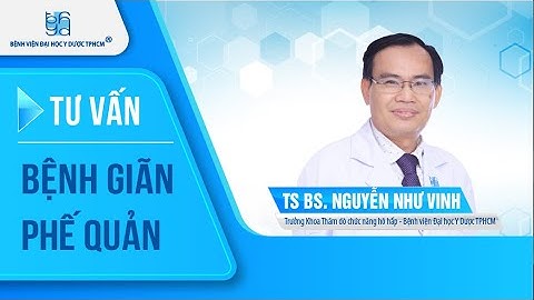 Bệnh giãn phế quản | UMC | Bệnh viện Đại học Y Dược TPHCM
