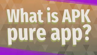 What is APK pure app? screenshot 1