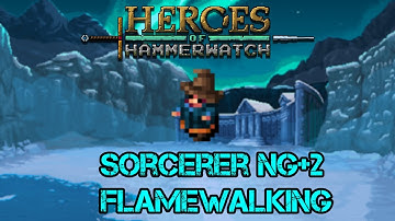 Sorcerer NG+2 || Flamewalking Build || Heroes of Hammerwatch (ep.62)