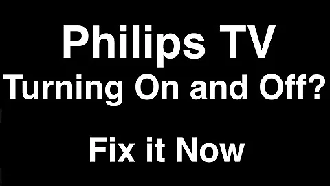 Philips TV turning On and Off  -  Fix it Now