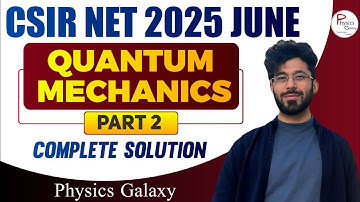 CSIR NET 2025 Solution|Quantum Mechanics ✨ @physicsgalaxy1537 #csirnet #csir #gate #iitjam #tifr #pg