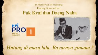 Hutang di masa kecil, bayarnya gimana ? Dialog Pak Kyai dan Dg. Naba - Hari 17 Ramadan 1446 H