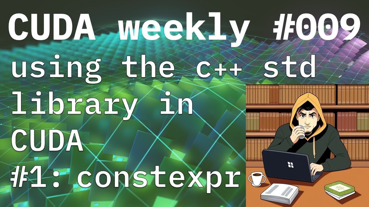 #009 constexpr all the CUDA things and let your __device__ access every ...