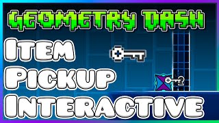 How to make an interactive ITEM that you can PICKUP | Geometry Dash 2.2 Editor Tutorial How to make an interactive ITEM that you can PICKUP | Geometry Dash 2.2 Editor Tutorial