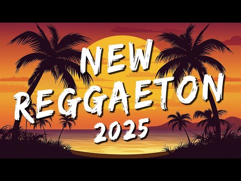 NEW REGGAETON MUSICA 2025 - BEST REGGAETON MUSIC MIX 2025 - MIX REGGAETON MUSICA 2025