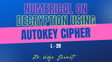 L 29  - NUMERICAL ON DECRYPTION USING AUTOKEY CIPHER