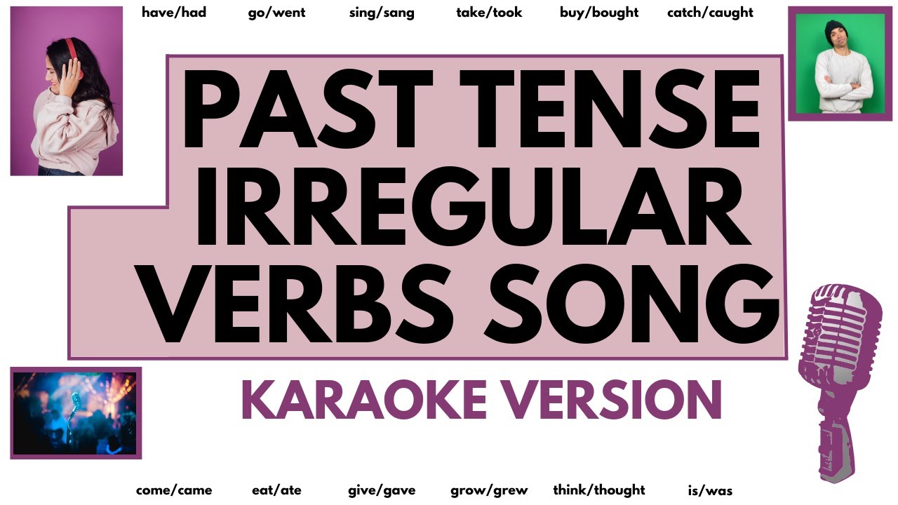 Past tense irregular verbs song karaoke version YouTube